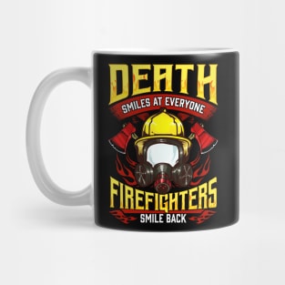 Death Smiles At Everyone Firefighters Smile Back Mug